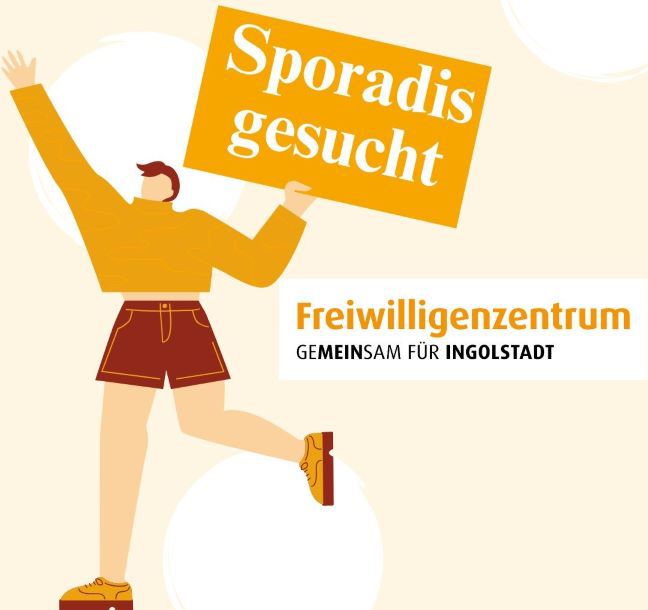 Auf der Grafik ist eine stilisierte Frau zu sehen, sie hält ein Schild "Sporadis gesucht", in der Mitte des Bildes ist das Logo des Freiwilligenzentrums Ingolstadt